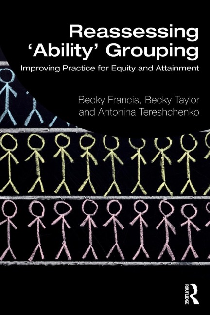 Reassessing Ability Grouping: Improving Practice for Equity and Attainment