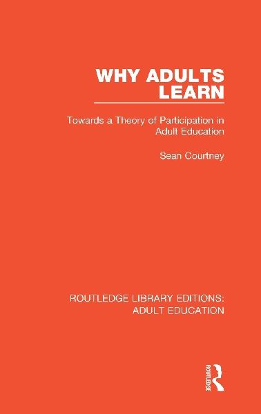Why Adults Learn: Towards a Theory of Participation in Adult Education