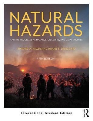 Natural Hazards: Earths Processes as Hazards, Disasters, and Catastrophes