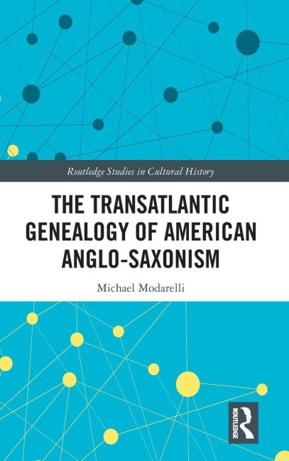 The Transatlantic Genealogy of American Anglo-Saxonism