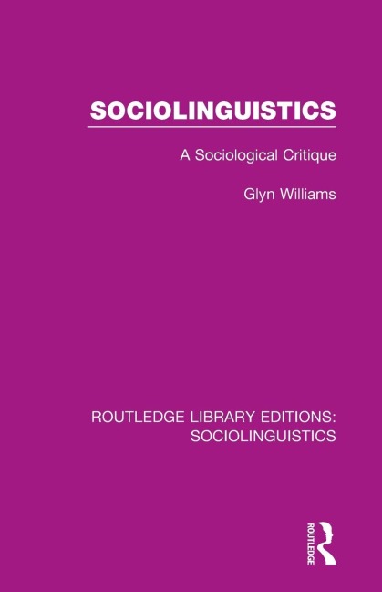 Sociolinguistics: A Sociological Critique