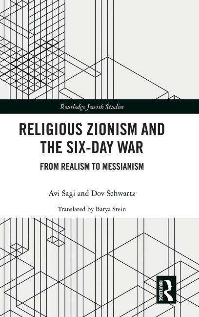 Religious Zionism and the Six Day War: From Realism to Messianism
