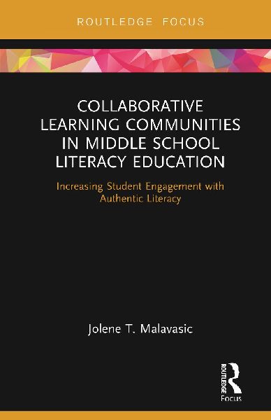 Collaborative Learning Communities in Middle School Literacy Education: Increasing Student Engagement with Authentic Literacy
