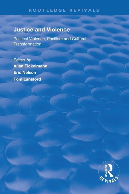 Justice and Violence: Political Violence, Pacifism and Cultural Transformation