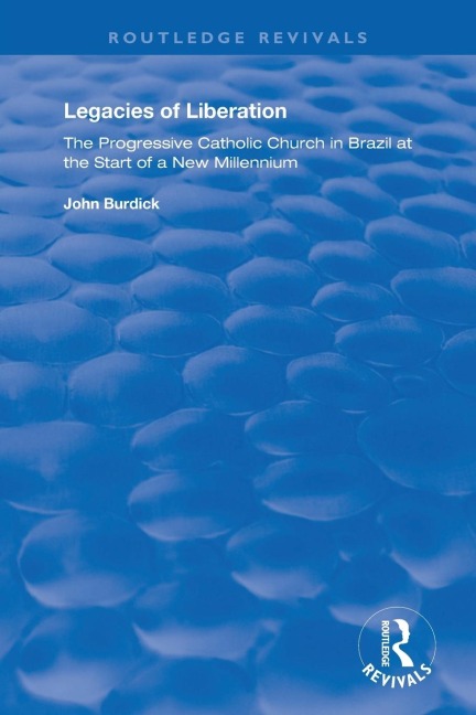 Legacies of Liberation: The Progressive Catholic Church in Brazil