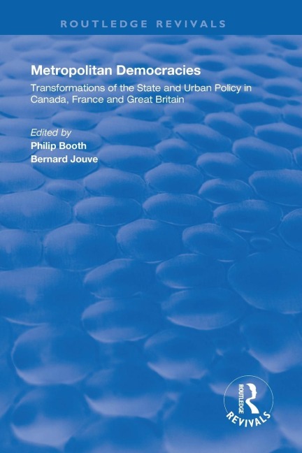 Metropolitan Democracies: Transformations of the State and Urban Policy in Canada, France and Great Britain