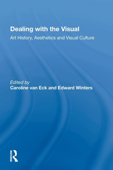 Dealing with the Visual: Art History, Aesthetics and Visual Culture