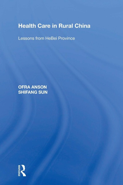 Health Care in Rural China: Lessons from HeBei Province