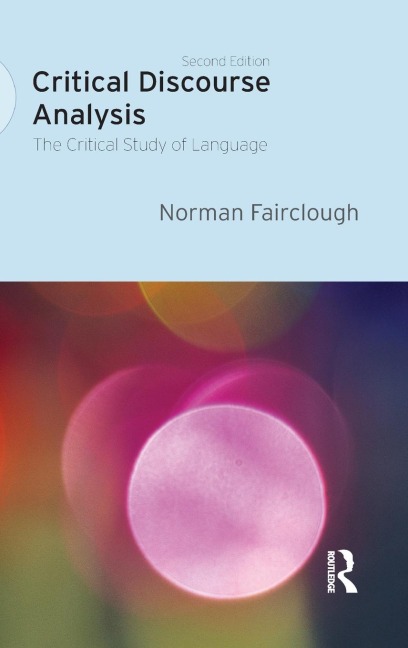 Critical Discourse Analysis: The Critical Study of Language