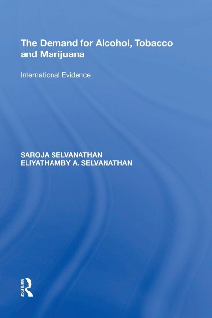 The Demand for Alcohol, Tobacco and Marijuana: International Evidence