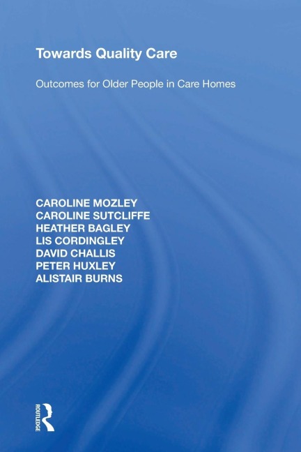 Towards Quality Care: Outcomes for Older People in Care Homes