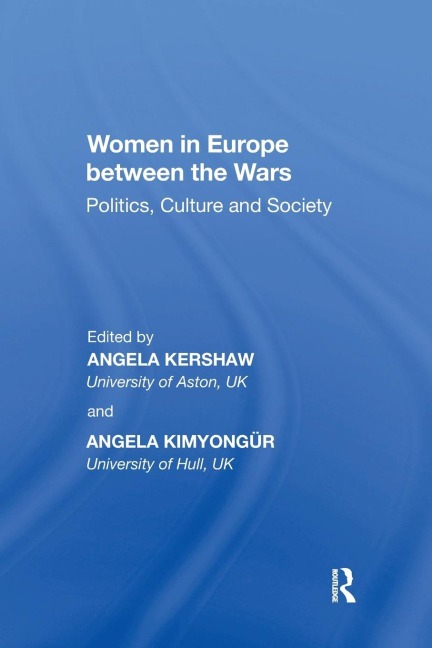 Women in Europe between the Wars: Politics, Culture and Society