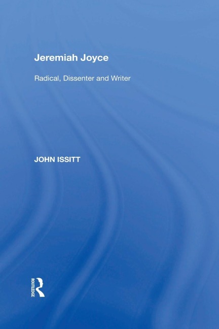 Jeremiah Joyce: Radical, Dissenter and Writer