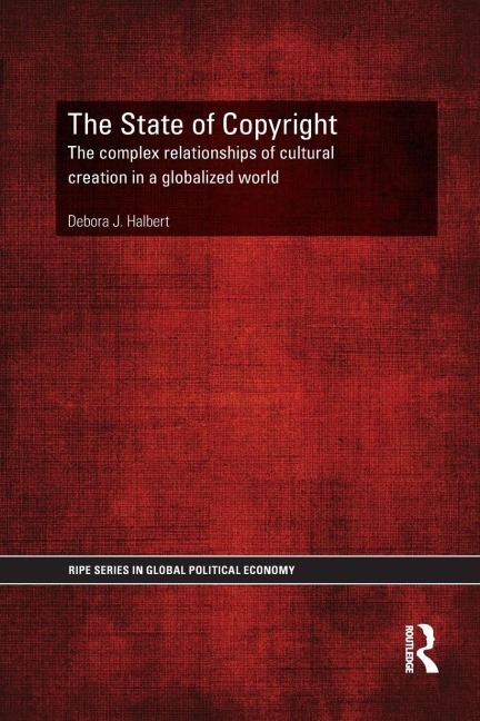 The State of Copyright: The complex relationships of cultural creation in a globalized world