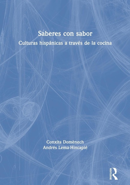 Saberes con sabor: Culturas hispánicas a través de la cocina