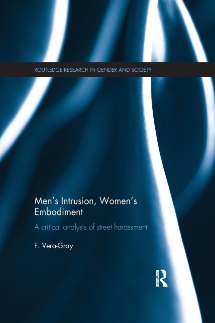 Mens Intrusion, Womens Embodiment: A critical analysis of street harassment