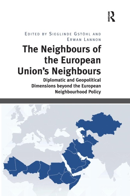 The Neighbours of the European Unions Neighbours: Diplomatic and Geopolitical Dimensions beyond the European Neighbourhood Policy