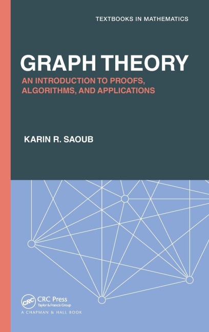 Graph Theory: An Introduction to Proofs, Algorithms, and Applications