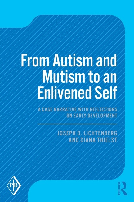 From Autism and Mutism to an Enlivened Self: A Case Narrative with Reflections on Early Development