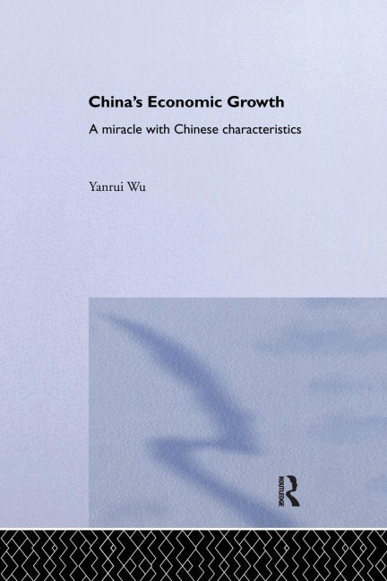 Chinas Economic Growth: A Miracle with Chinese Characteristics