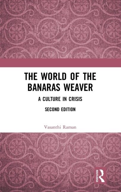 The World of the Banaras Weaver: A Culture in Crisis