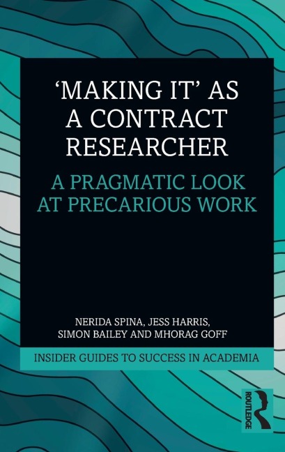Making It as a Contract Researcher: A Pragmatic Look at Precarious Work