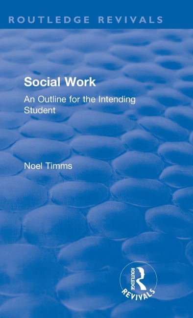 Social Work: An Outline for the Intending Student