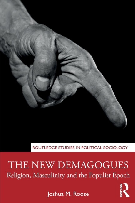 The New Demagogues: Religion, Masculinity and the Populist Epoch