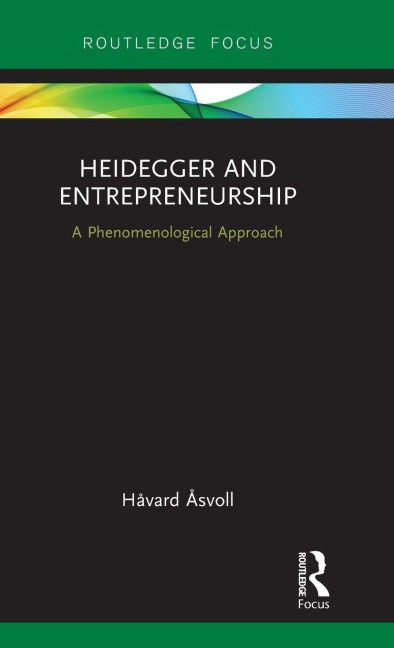 Heidegger and Entrepreneurship: A Phenomenological Approach