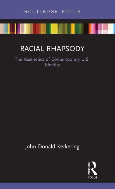 Racial Rhapsody: The Aesthetics of Contemporary U.S. Identity