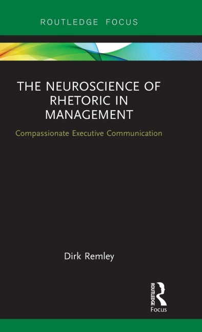 The Neuroscience of Rhetoric in Management: Compassionate Executive Communication