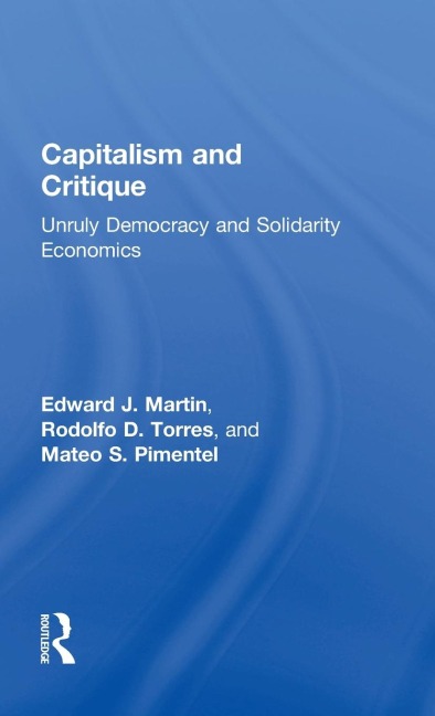 Capitalism and Critique: Unruly Democracy and Solidarity Economics