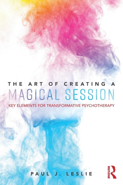 The Art of Creating a Magical Session: Key Elements for Transformative Psychotherapy
