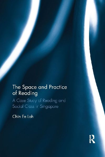 The Space and Practice of Reading: A Case Study of Reading and Social Class in Singapore