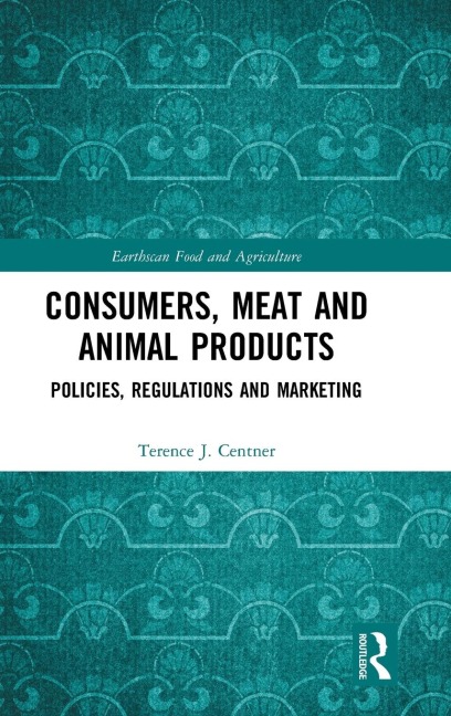 Consumers, Meat and Animal Products: Policies, Regulations and Marketing