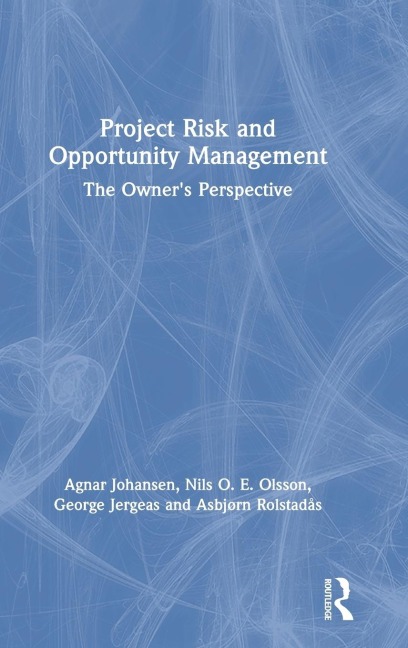 Project Risk and Opportunity Management: The Owners Perspective