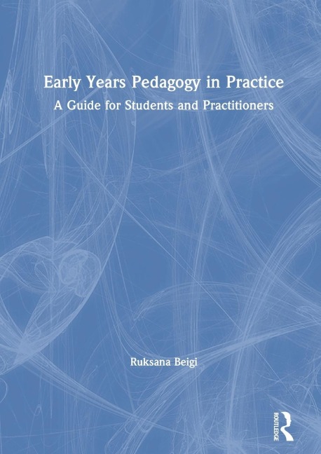 Early Years Pedagogy in Practice: A Guide for Students and Practitioners
