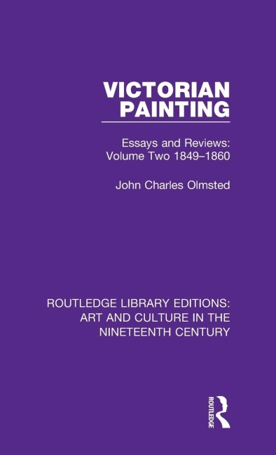 Victorian Painting: Essays and Reviews: Volume Two 1849-1860