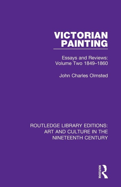 Victorian Painting: Essays and Reviews: Volume Two 1849-1860