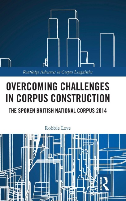 Overcoming Challenges in Corpus Construction: The Spoken British National Corpus 2014