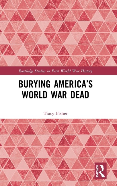 Burying Americas World War Dead