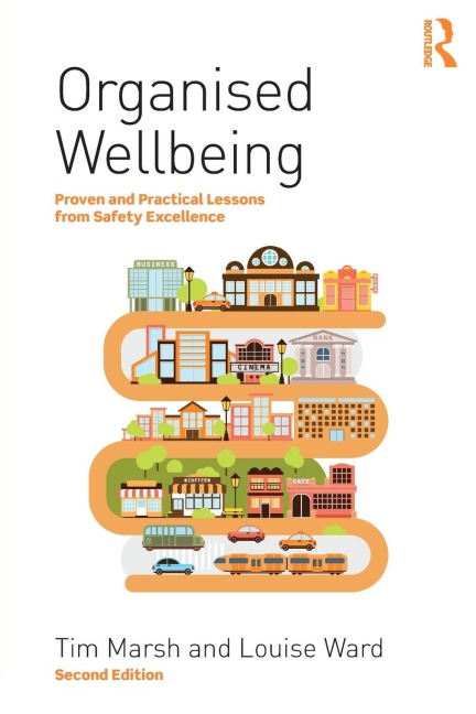 Organised Wellbeing: Proven and Practical Lessons from Safety Excellence