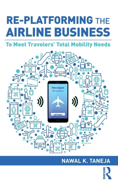 Re-platforming the Airline Business: To Meet Travelers Total Mobility Needs