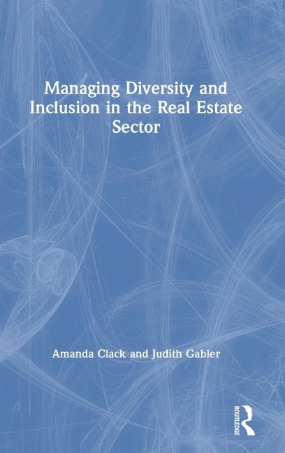 Managing Diversity and Inclusion in the Real Estate Sector