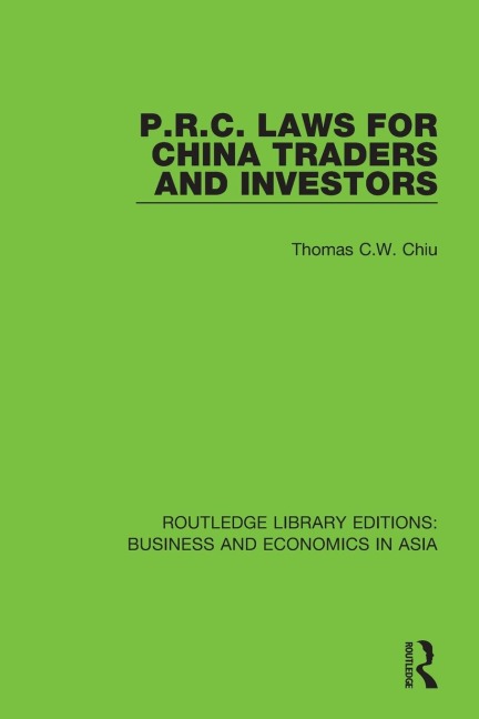 P.R.C. Laws for China Traders and Investors: Second Edition, Revised
