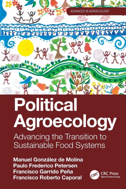 Political Agroecology: Advancing the Transition to Sustainable Food Systems