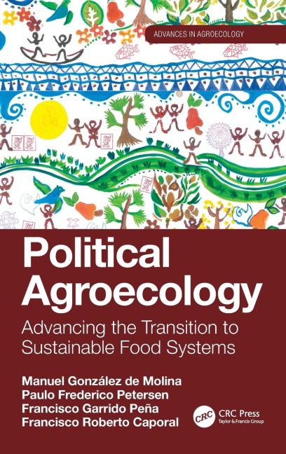 Political Agroecology: Advancing the Transition to Sustainable Food Systems