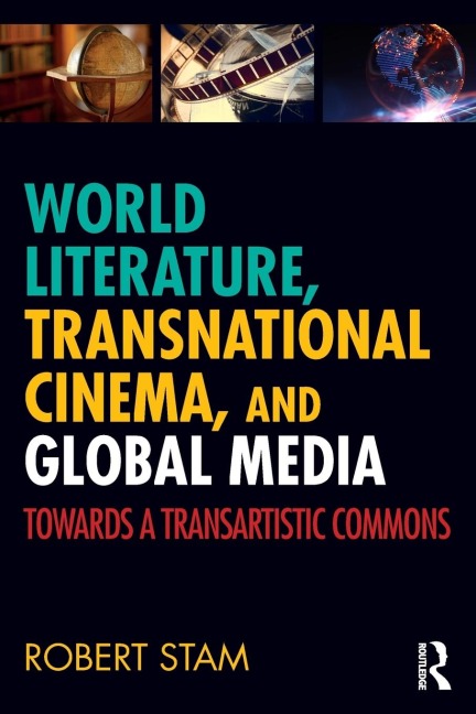 World Literature, Transnational Cinema, and Global Media: Towards a Transartistic Commons