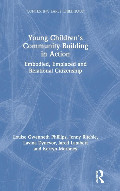 Young Childrens Community Building in Action: Embodied, Emplaced and Relational Citizenship