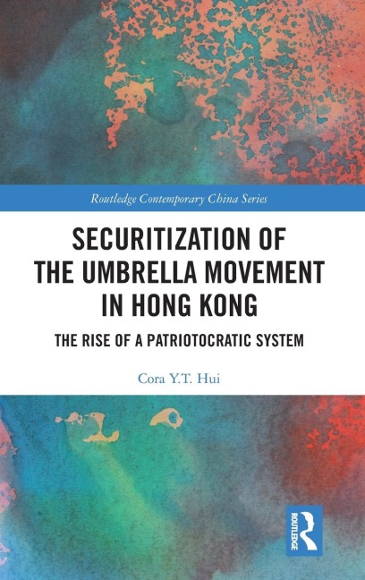 Securitization of the Umbrella Movement in Hong Kong: The Rise of a Patriotocratic System